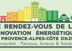 Le rendez-vous de la rénovation énergétique en PACA